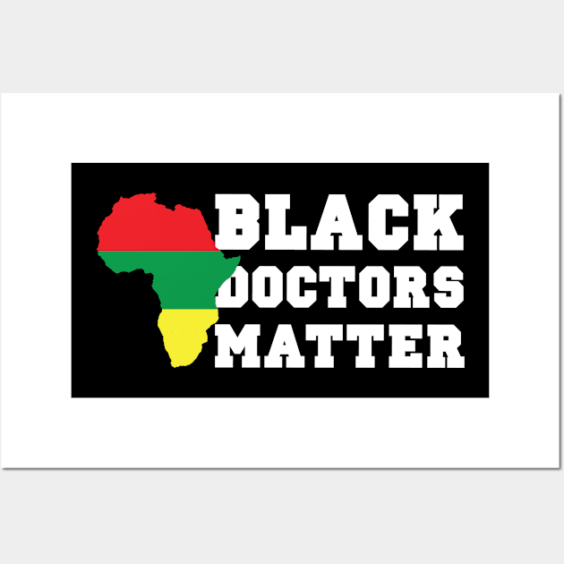 Black Doctors Matter History Month African Pride BHM Nurse School Graduate 2020 Wall Art by Shirtsurf